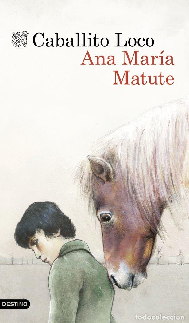 Libros: CABALLITO LOCO - MATUTE, ANA MARIA