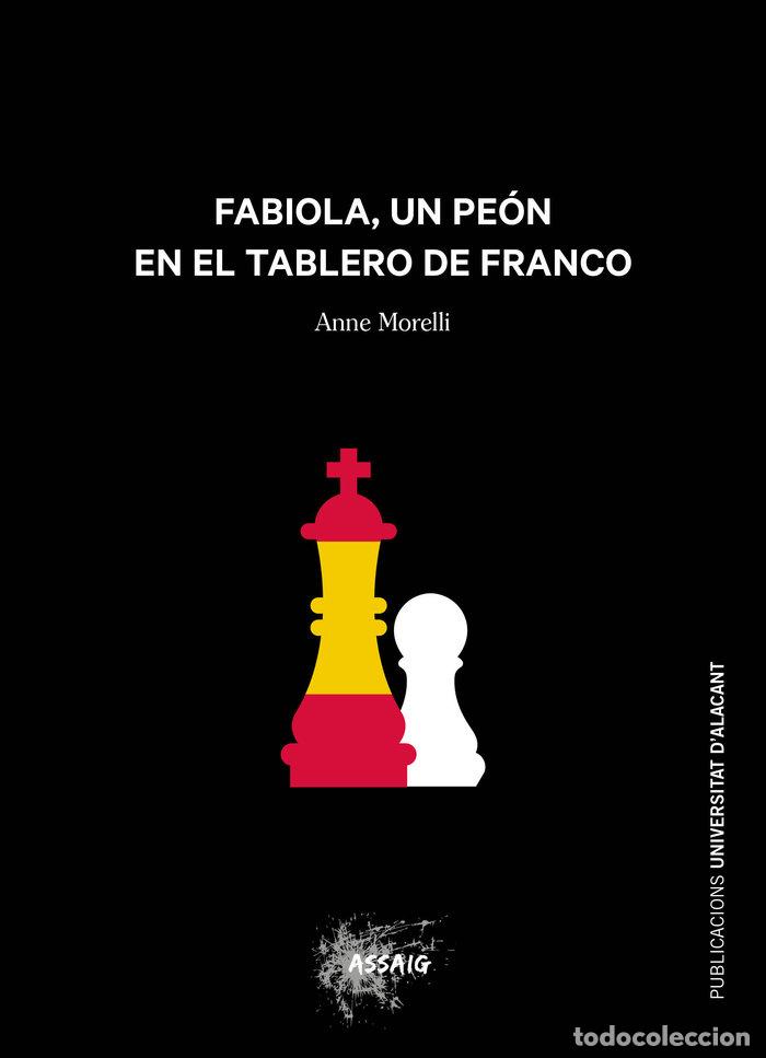 Libros: FABIOLA, UN PEON EN EL TABLERO DE FRANCO - MORELLI, ANNE