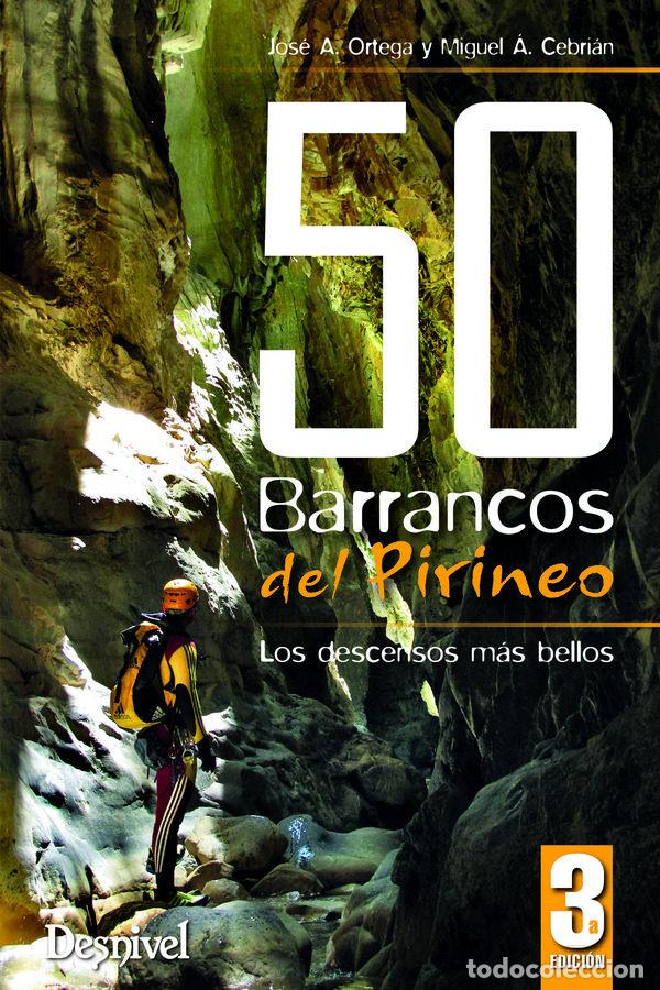 Libros: 50 BARRANCOS DEL PIRINEO - ORTEGA BECERRIL, JOSE ANTONIO
