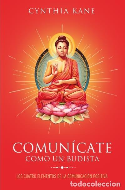 Libros: COMUNICATE COMO UN BUDISTA - KANE, CYNTHIA