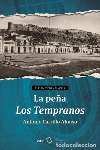 Libros: EL FLAMENCO EN ALMERIA LA PE&Ntilde;A LOS TEMPLARIOS - CARRILLO ALONSO, ANTONIO