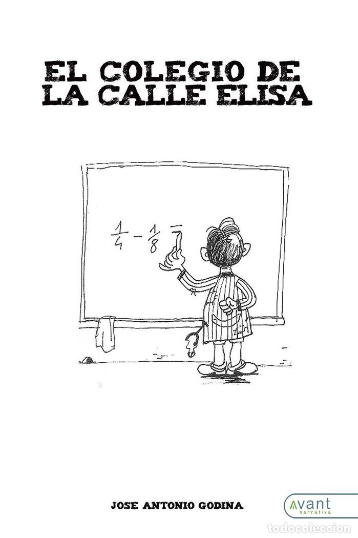 Libros: COLEGIO DE LA CALLE ELISA,EL - GODINA MI&Ntilde;ANA, JOSE ANTONIO