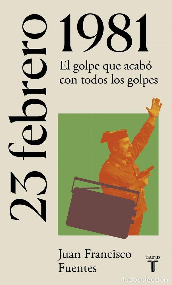 Libros: 23 DE FEBRERO DE 1981 - FUENTES, JUAN FRANCISCO