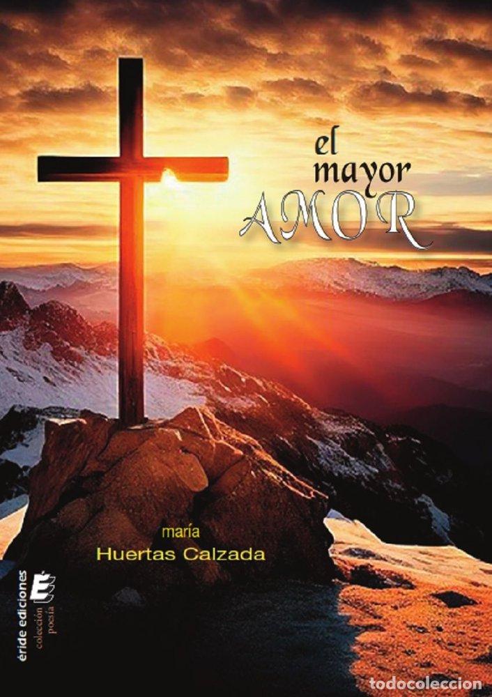 Libri: EL MAYOR AMOR - HUERRTAS CALZADA, MARIA