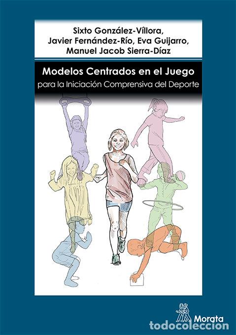 Livres: MODELOS CENTRADOS EN EL JUEGO PARA LA INICIACION DEPORTIVA - GONZALEZ-VILLORA, SIXTO