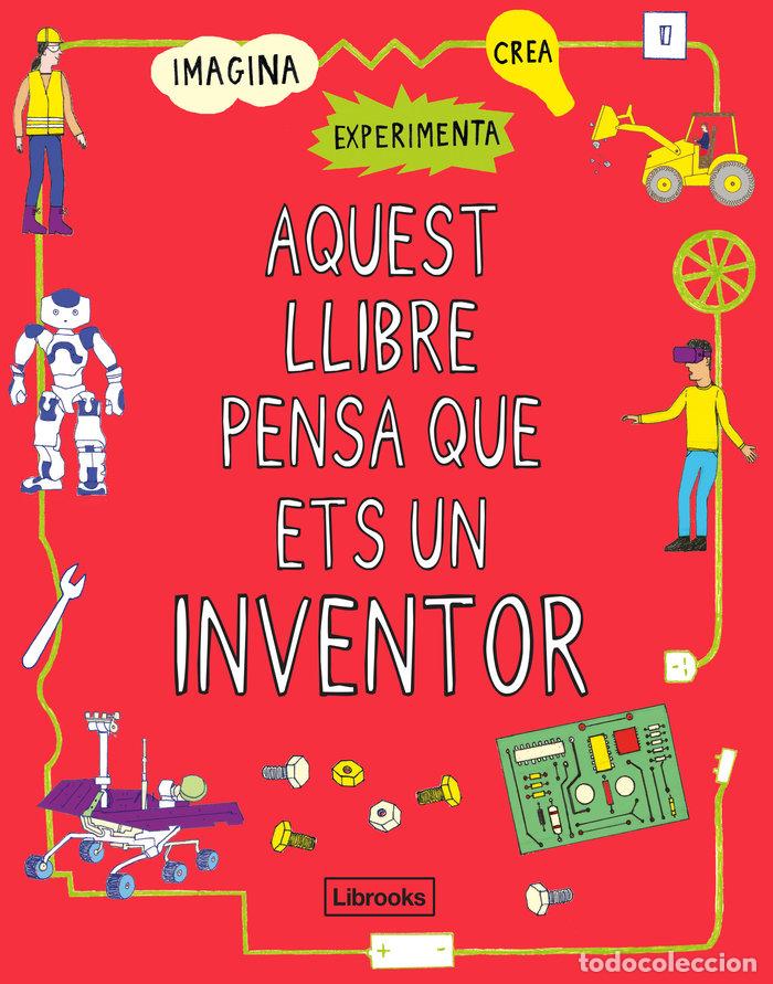 Libri: AQUEST LLIBRE PENSA QUE ETS UN INVENTOR - CAT - LONDON