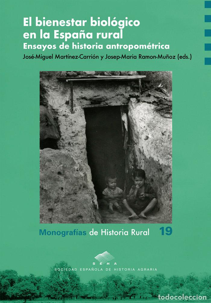 books: BIENESTAR BIOLOGICO EN LA ESPA&Ntilde;A RURAL ENSAYOS DE HISTORIA - MARTINEZ-CARRION, JOSE-MIGUEL