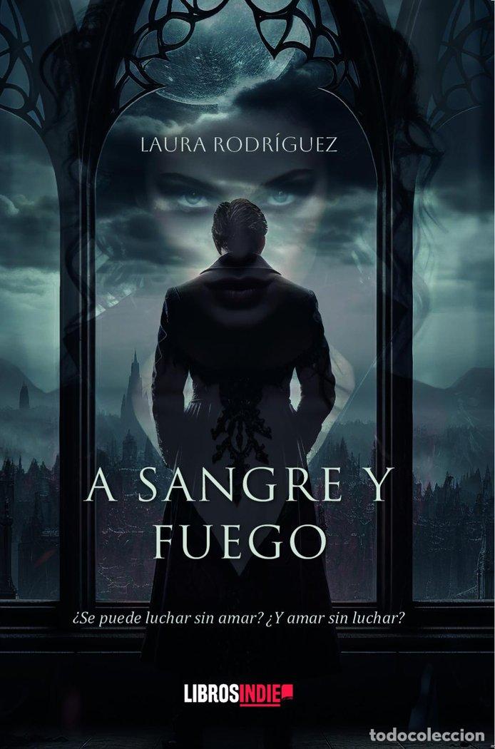 books: A SANGRE Y FUEGO - RODRIGUEZ, LAURA
