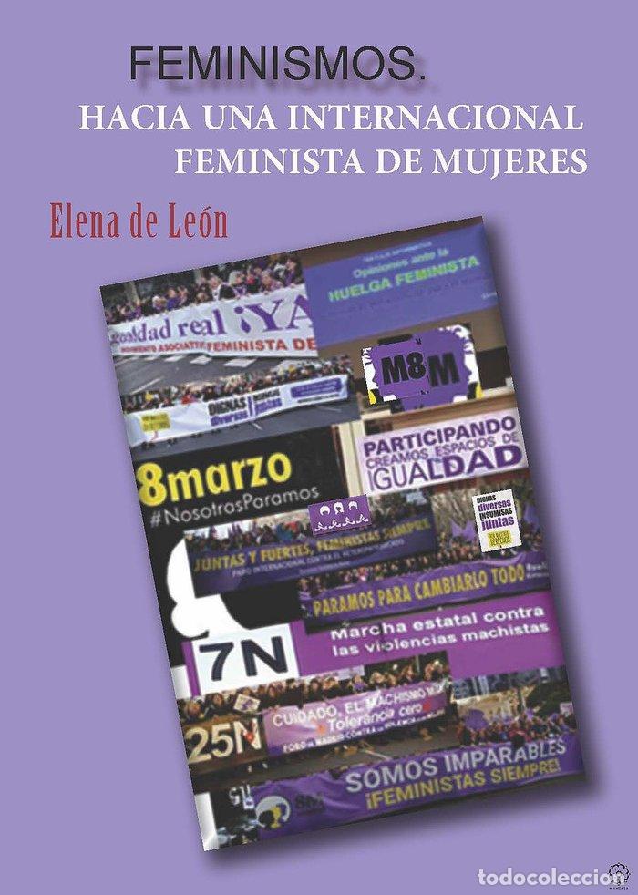 Libros: FEMINISMOS HACIA UNA INTERNACIONAL FEMINISTA DE MUJERES - DE LEON, ELENA