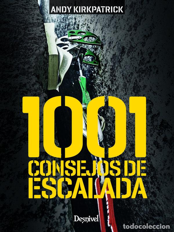 Libros: 1001 CONSEJOS DE ESCALADA - KIRKPATRICK, ANDY