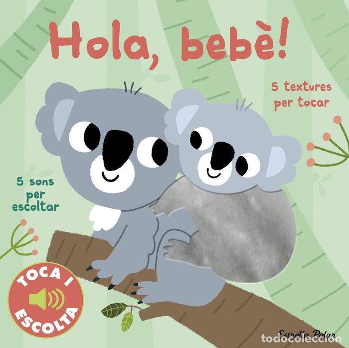 Libros: HOLA BEBE TOCA I ESCOLTA - BILLET, MARION