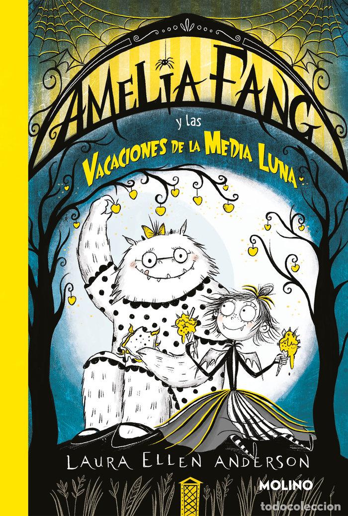 Libros: AMELIA FANG 4 AMELIA Y LAS VACACIONES DE LA MEDIA LUNA - ANDERSON, LAURA ELLEN