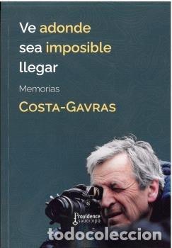 Libros: VE ADONDE SEA IMPOSIBLE LLEGAR - COSTA-GAVRAS