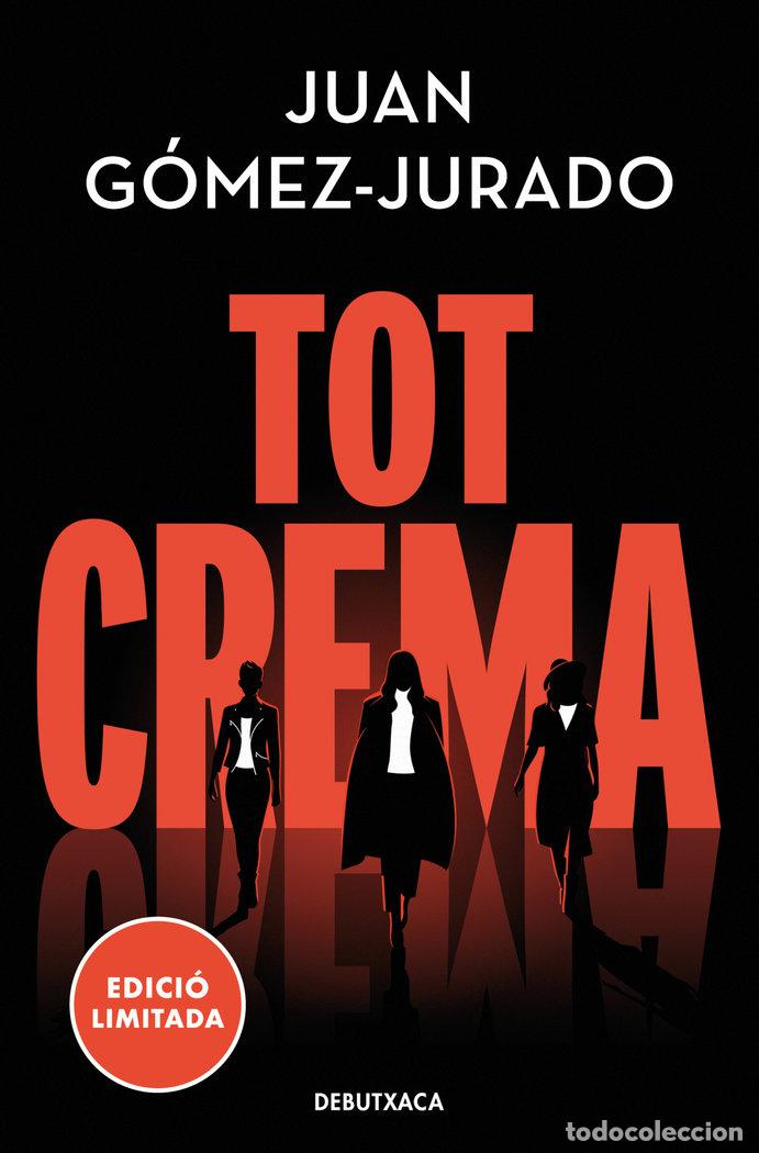 Libros: TOT CREMA TOT CREMA 1 - JUAN GOMEZ-JURADO