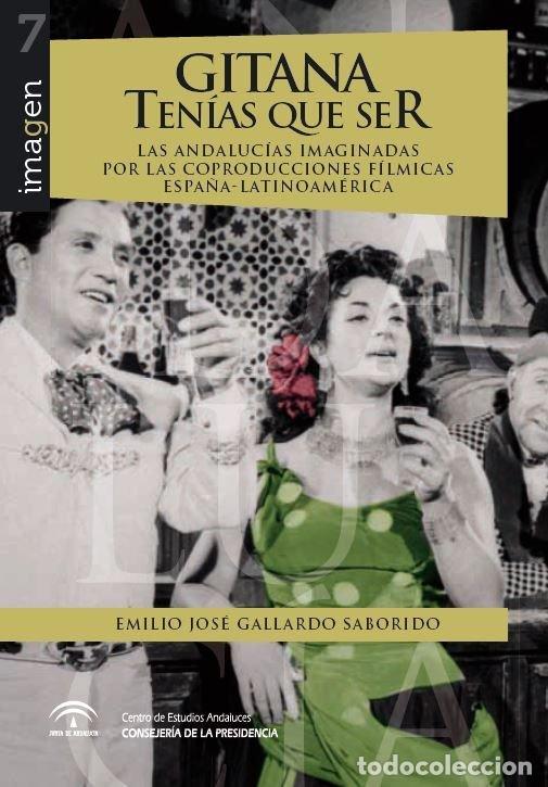 Libri: GITANA TENIAS QUE SER - GALLARDO SABORIDO, EMILIO JOSE