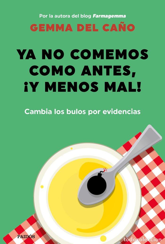 Libri: YA NO COMEMOS COMO ANTES Y MENOS MAL - GEMMA DEL CA&Ntilde;O