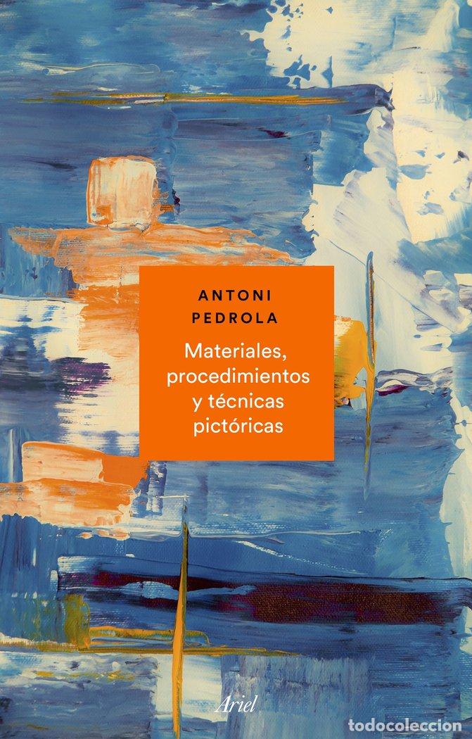 Libri: MATERIALES PROCEDIMIENTOS Y TECNICAS PICTORICAS - ANTONI PEDROLA