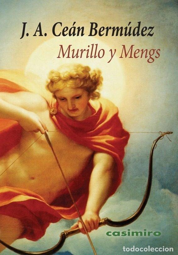 B&uuml;cher: MURILLO Y MENGS - CEAN BERMUDEZ, JUAN AGUSTIN