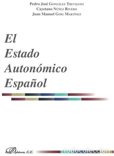books: ESTADO AUTONOMICO ESPA&Ntilde;OL, EL - GOIG MARTINEZ, JUAN MANUEL