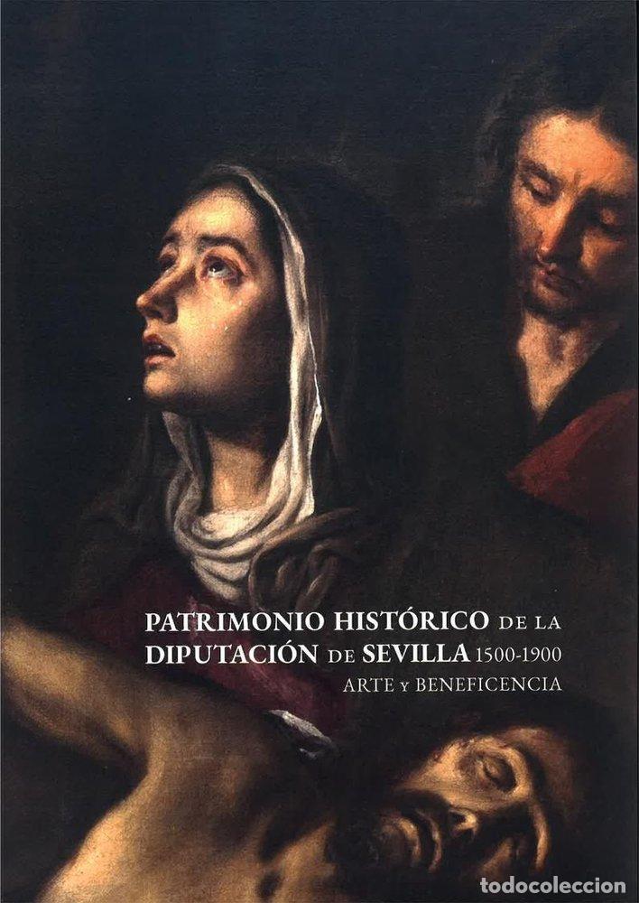 Livros: PATRIMONIO HISTORICO DE LA DIPUTACION DE SEVILLA 1500-1900. - RAVE PRIETO, JUAN LUIS
