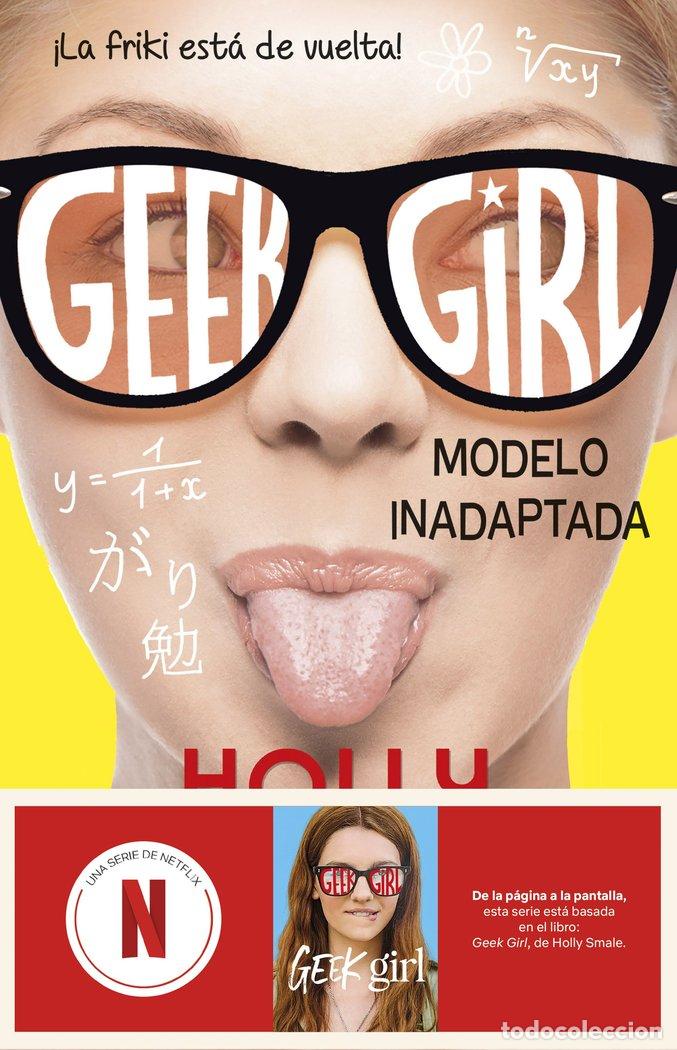books: GEEK GIRL 2 MODELO INADAPTADA AHORA UN SERIE DE NETFLIX - SMALE, HOLLY