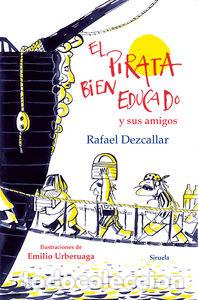 Libros: PIRATA BIEN EDUCADO Y SUS AMIGOS,EL - DEZCALLAR, RAFAEL