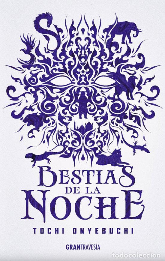 Libros: BESTIAS DE LA NOCHE - ONYEBUCHI, TOCHI