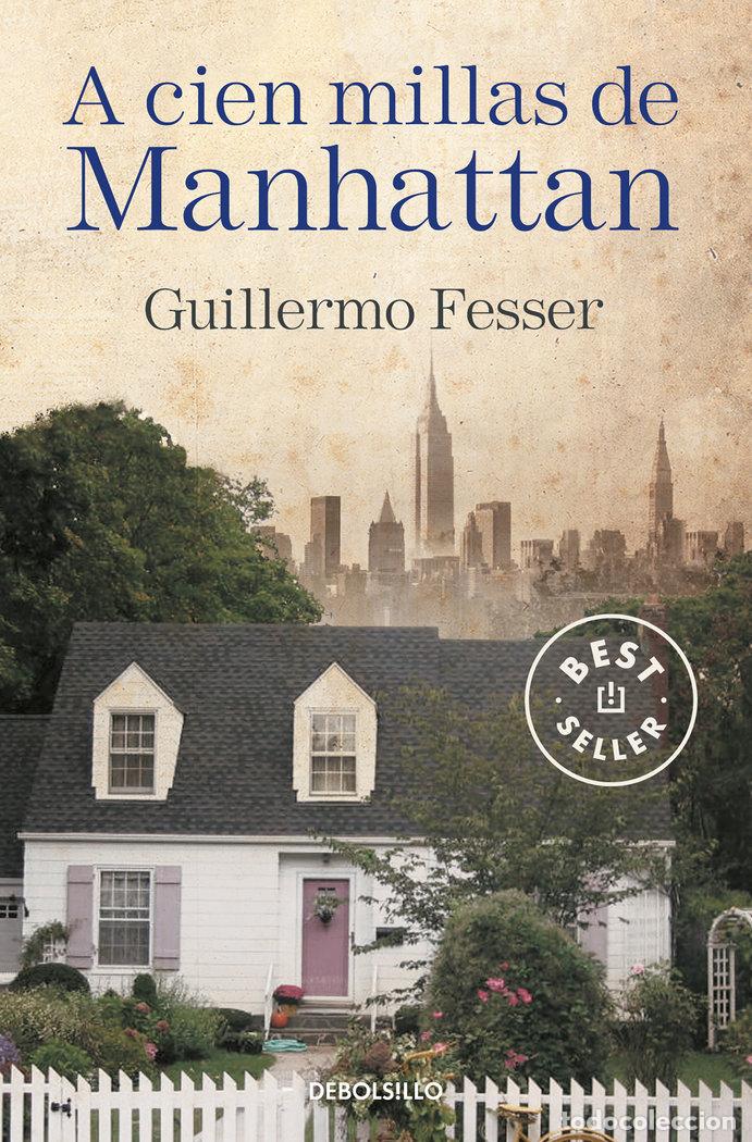 Libri: A CIEN MILLAS DE MANHATTAN - FESSER, GUILLERMO
