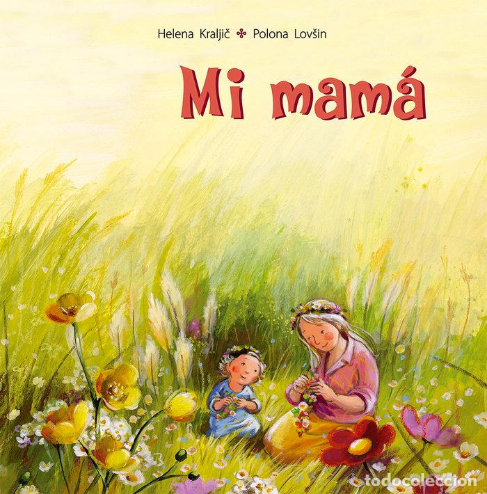 Libri: MI MAMA - KRALJIC, HELENA - LOVSIN, POLONA