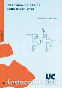 Libri: ELECTRONICA BASICA PARA INGENIEROS - RUIZ ROBREDO, GUSTAVO A.