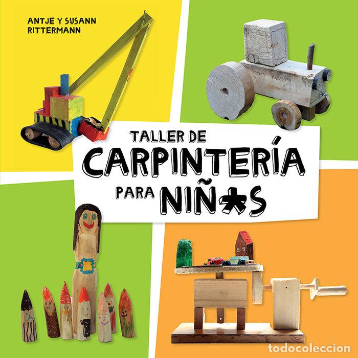 Libri: TALLER DE CARPINTERIA PARA NI&Ntilde;*S - RITTERMANN, ANTJE