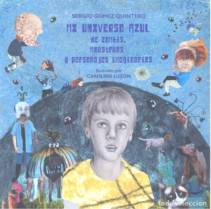 Libri: MI UNIVERSO AZUL DE ZOMBIS MONSTRUOS Y PERSONAJES IMAGINARI - GOMEZ, SERGIO