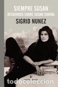 Libri: SIEMPRE SUSAN RECUERDOS SOBRE SUSAN SONTAG - NUNEZ, SIGRID