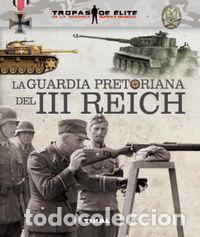 Libri: GUARDIA PRETORIANA DEL III REICH,LA - CABALLERO JURADO, CARLOS