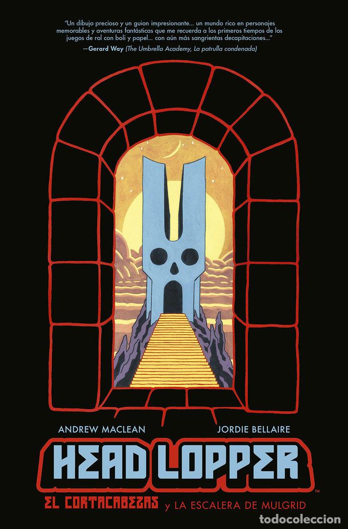 Livros: HEAD LOPPER 4 EL CORTACABEZAS Y LA ESCALERA DE MULGRID - ANDREW MACLEAN