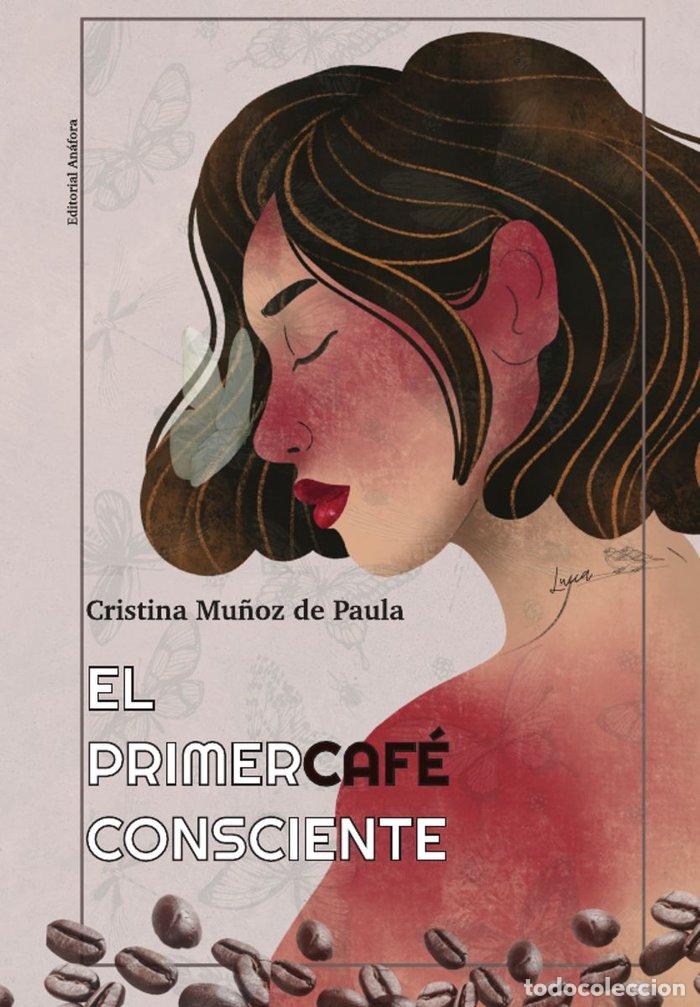 Livros: EL PRIMER CAFE CONSCIENTE - CRISTINA MU&Ntilde;OZ DE PAULA