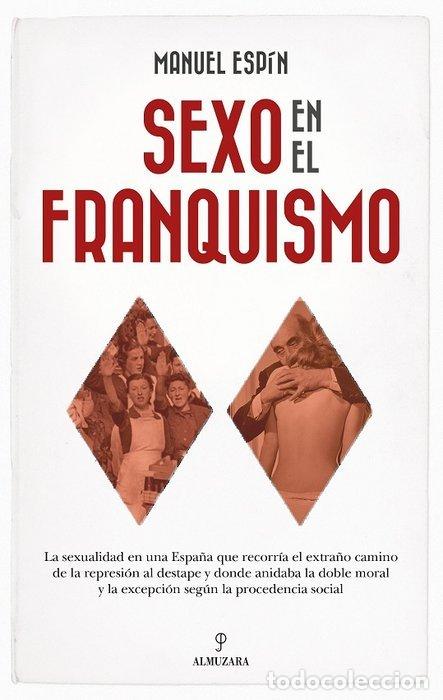 Livres: SEXO EN EL FRANQUISMO - ESPIN, MANUEL