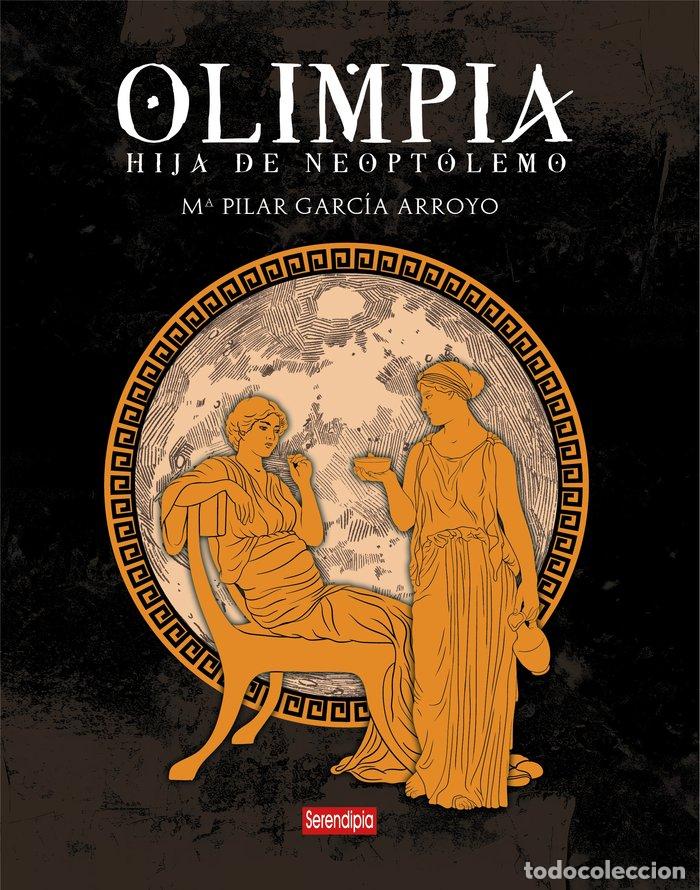 books: OLIMPIA HIJA DE NEOPTOLEMO - GARCIA ARROYO, MARIA PILAR