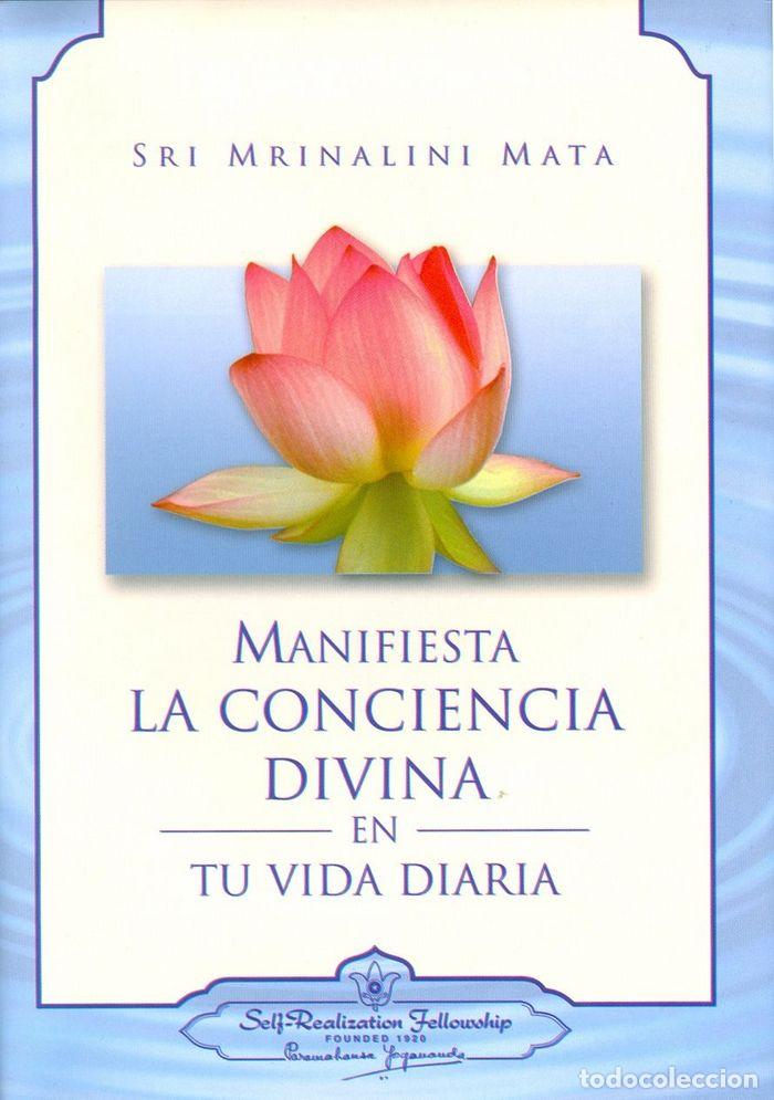 Libros: MANIFIESTA LA CONCIENCIA DIVINA EN TU VIDA DIARIA - MRINALINI MATA, SRI