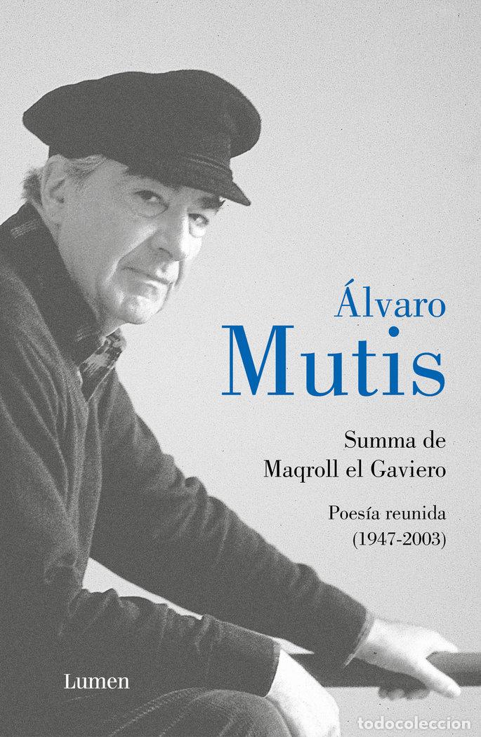 Libri: SUMMA DE MAQROLL EL GAVIERO POESIA REUNIDA - ALVARO MUTIS