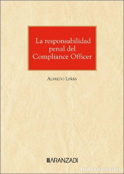 Libri: LA RESPONSABILIDAD PENAL DEL COMPLIANCE OFFICER - LI&Ntilde;AN, ALFREDO