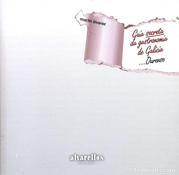 Libri: GUIA SECRETA DA GASTRONOMIA DE GALICIA: OURENSE - ALVAREZ GONZALEZ, MARTIN