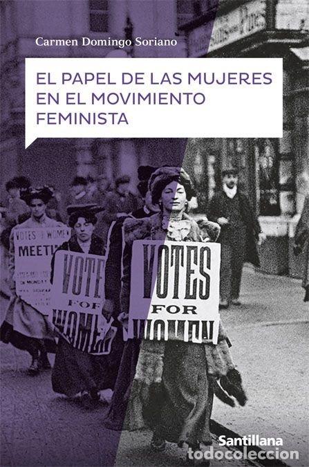 Libri: PAPEL DE LAS MUJERES EN EL MOVIMIENTO FEMINISTA,EL - DOMINGO SORIANO, CARMEN