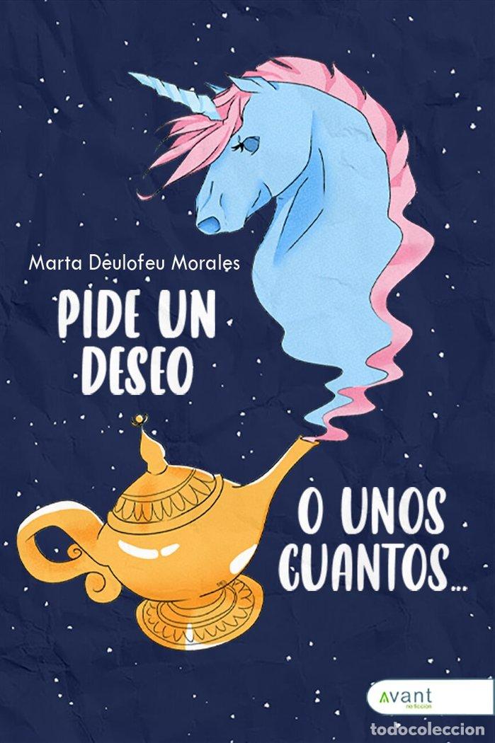 Livros: PIDE UN DESEO O UNOS CUANTOS MAS - DEULOFEU MORALES, MARTA
