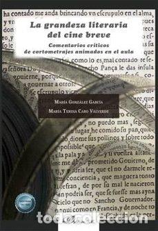 Livres: LA GRANDEZA LITERARIA DEL CINE BREVE - GARCIA GONZALEZ, MARIA
