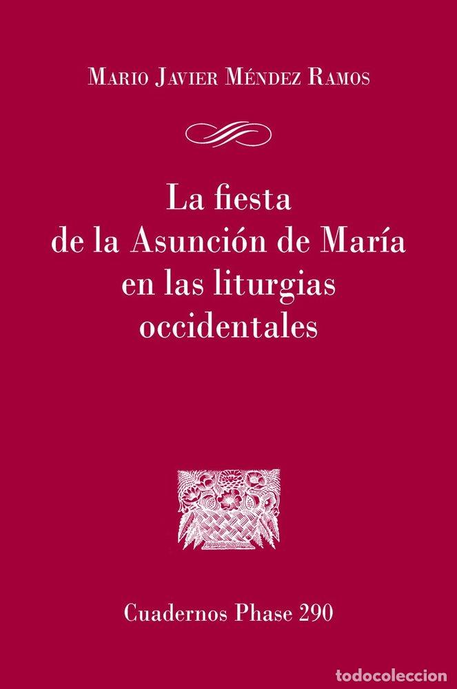 Livres: LA FIESTA DE LA ASUNCION DE MARIA EN LAS LITURGIAS OCCIDENTA - MENDEZ RAMOS, MARIO JAVIER