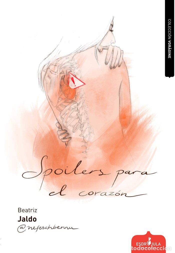 Livres: SPOILERS PARA EL CORAZ&Oacute;N - JALDO, BEATRIZ