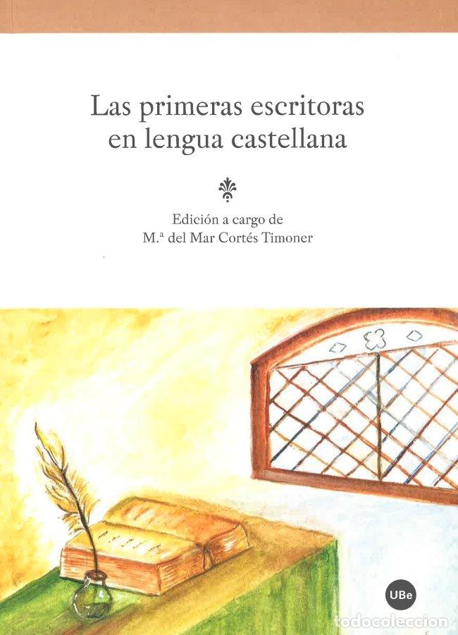 Livres: PRIMERAS ESCRITORAS EN LENGUA CASTELLANA,LAS - CORTES TIMONER, M.&ordf; DEL MAR