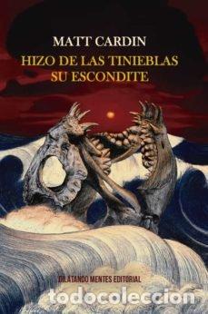 Libros: HIZO DE LAS TINIEBLAS SU ESCONDITE - CARDIN, MATT
