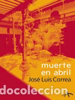 Libros: MUERTE EN ABRIL - CORREA, JOSE LUIS